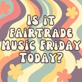 Is it fair trade music Friday today?